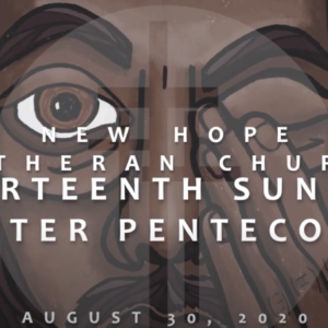 Thirteenth Sunday after Pentecost 2020