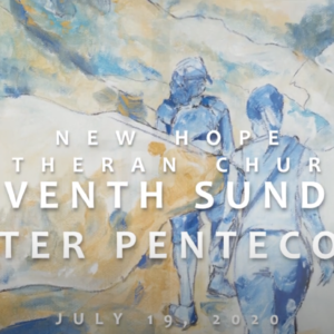 Seventh Sunday after Pentecost 2020