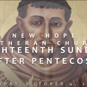 Eighteenth Sunday After Pentecost 2020