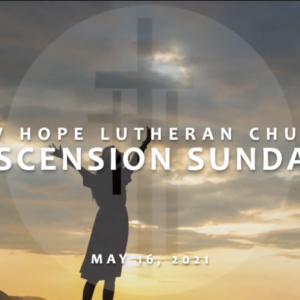Ascension Sunday 2021