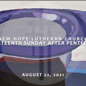 Thirteenth Sunday after Pentecost 2021