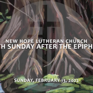 Sixth Sunday after the Epiphany 2022
