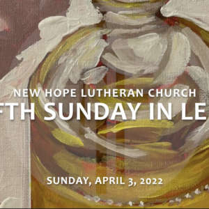 Fifth Sunday in Lent 2022